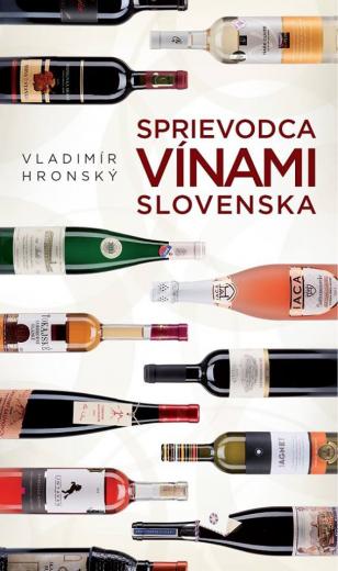 Sprievodca vínami Slovenska kniha Vladimír Hronský Slovart 2014